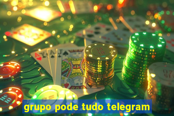 grupo pode tudo telegram